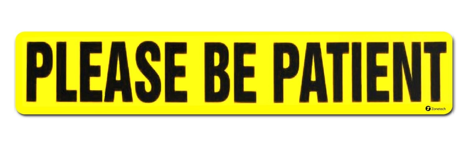 Please Be Patient Magnet